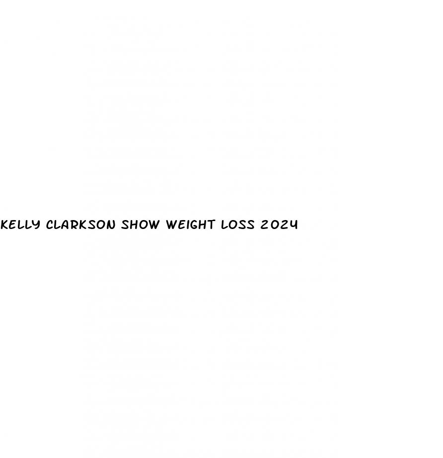 kelly clarkson show weight loss 2024