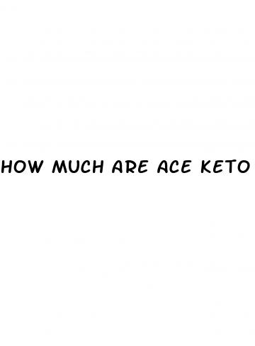 how much are ace keto gummies