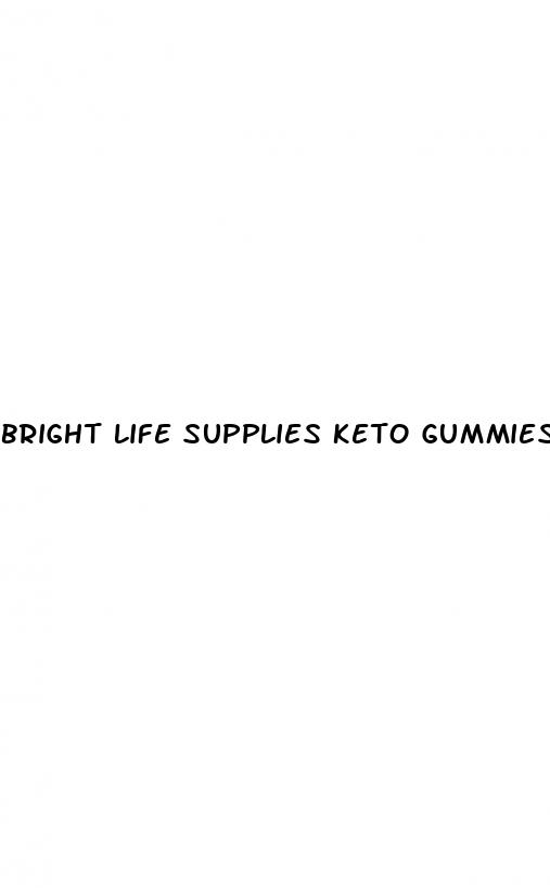 bright life supplies keto gummies