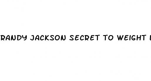 randy jackson secret to weight loss