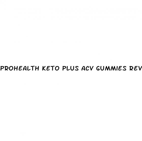 prohealth keto plus acv gummies reviews