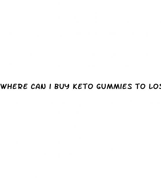 where can i buy keto gummies to lose weight