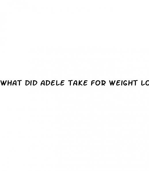 what did adele take for weight loss