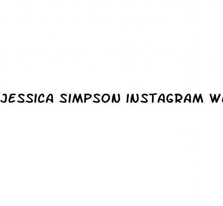 jessica simpson instagram weight loss