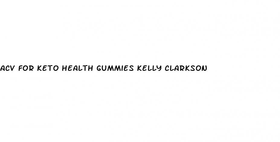 acv for keto health gummies kelly clarkson