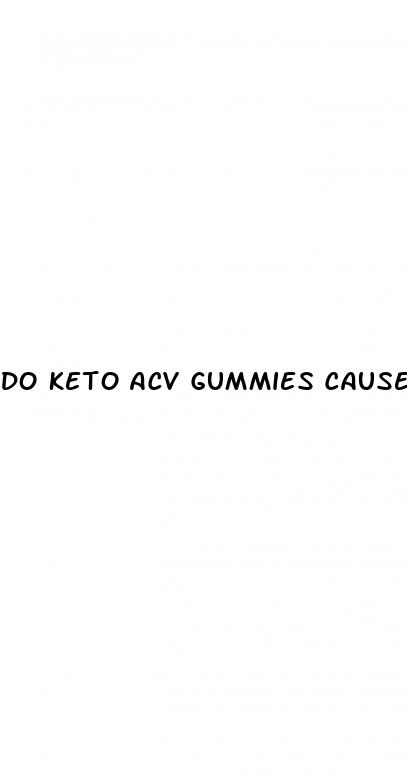 do keto acv gummies cause constipation