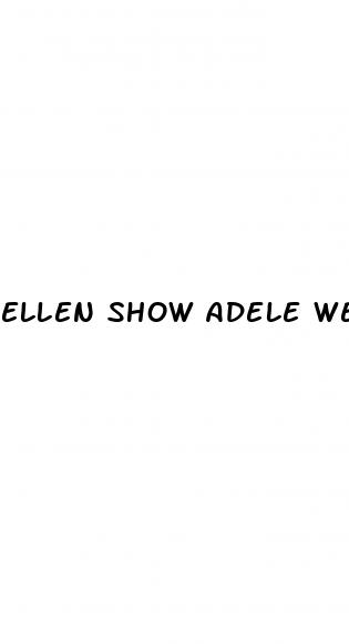 ellen show adele weight loss