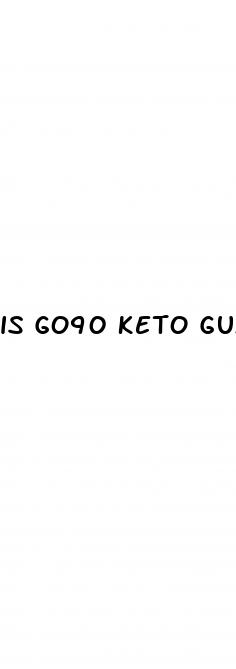 is go90 keto gummies legit