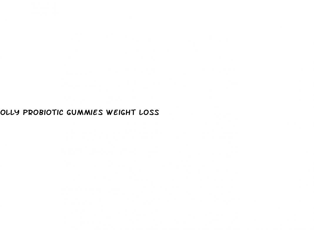 olly probiotic gummies weight loss