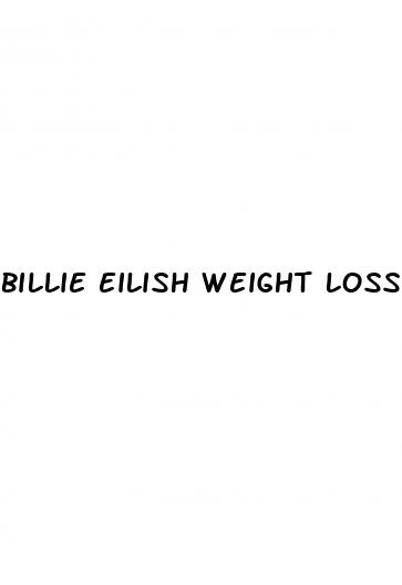 billie eilish weight loss how much