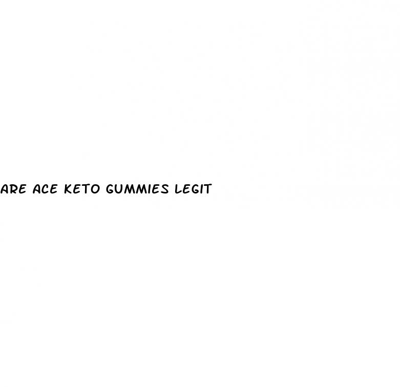 are ace keto gummies legit