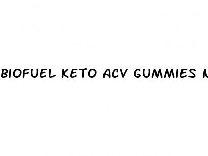 biofuel keto acv gummies near me