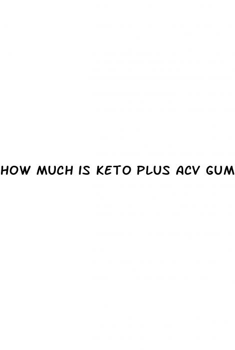 how much is keto plus acv gummies