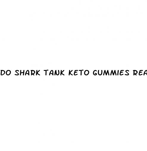 do shark tank keto gummies really work