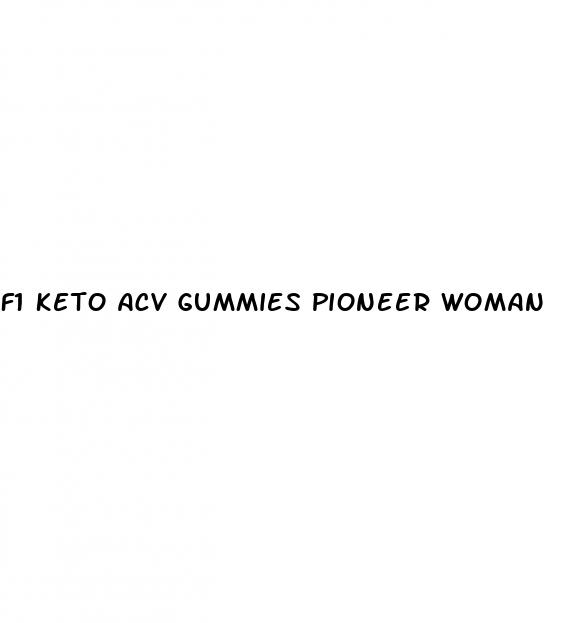 f1 keto acv gummies pioneer woman