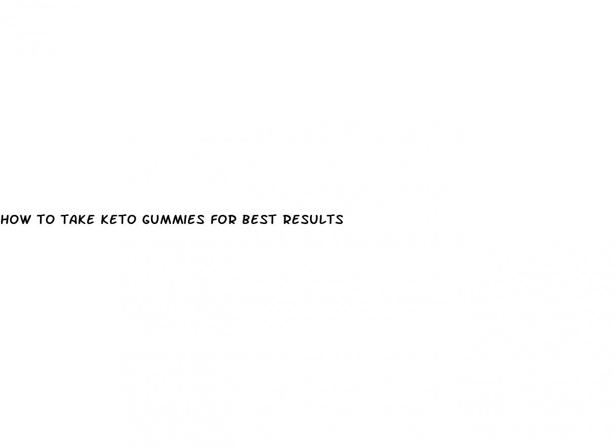 how to take keto gummies for best results