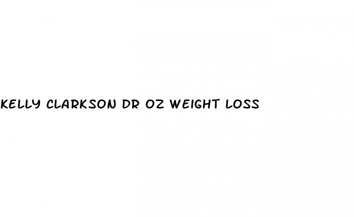 kelly clarkson dr oz weight loss