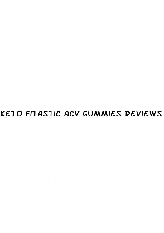 keto fitastic acv gummies reviews