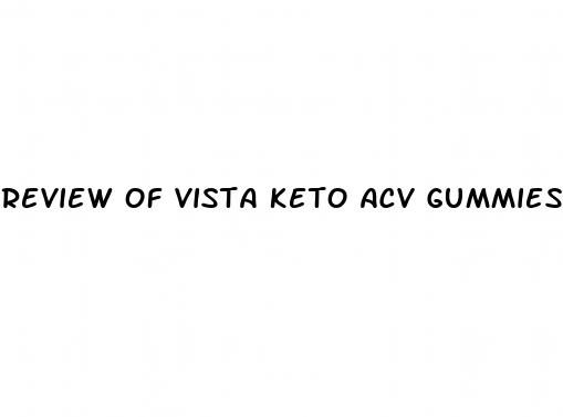 review of vista keto acv gummies