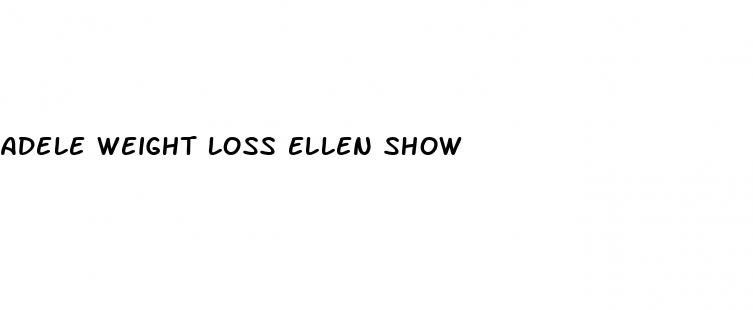 adele weight loss ellen show