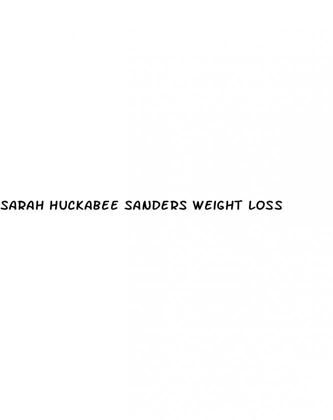 sarah huckabee sanders weight loss