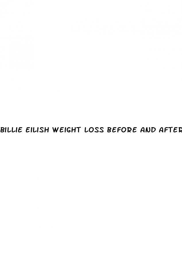 billie eilish weight loss before and after