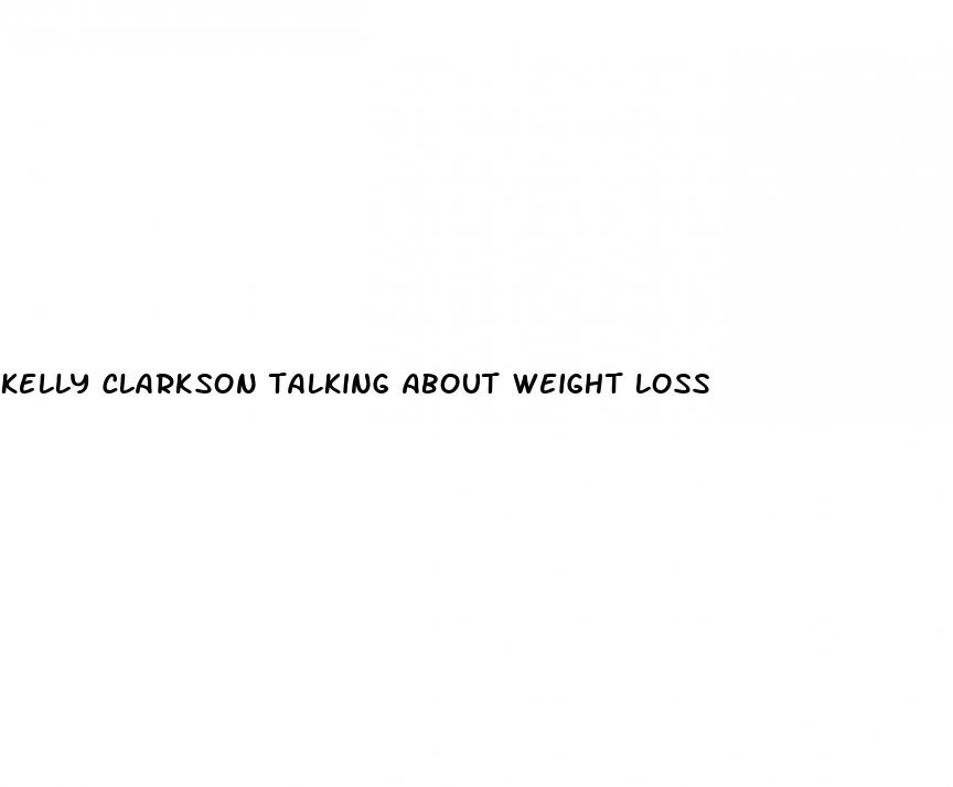 kelly clarkson talking about weight loss