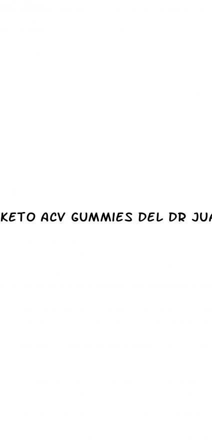 keto acv gummies del dr juan rivera