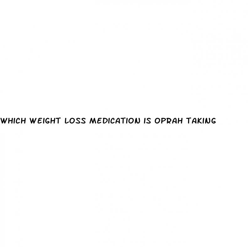 which weight loss medication is oprah taking