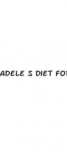 adele s diet for weight loss