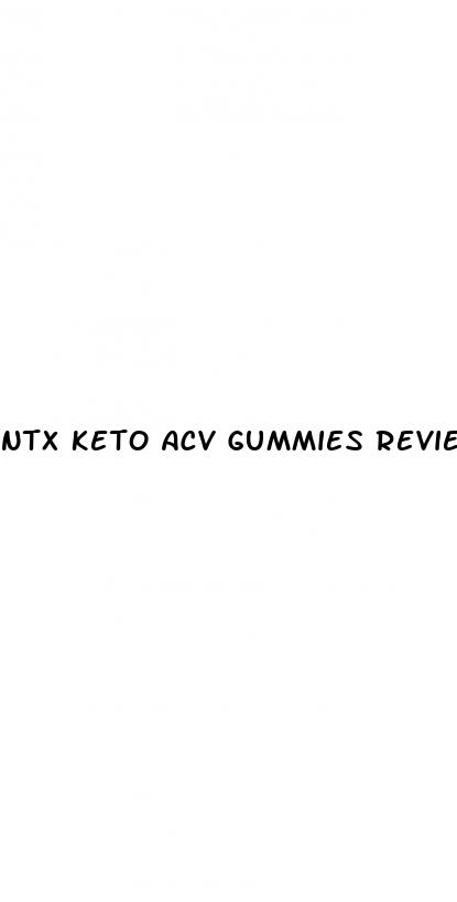 ntx keto acv gummies reviews