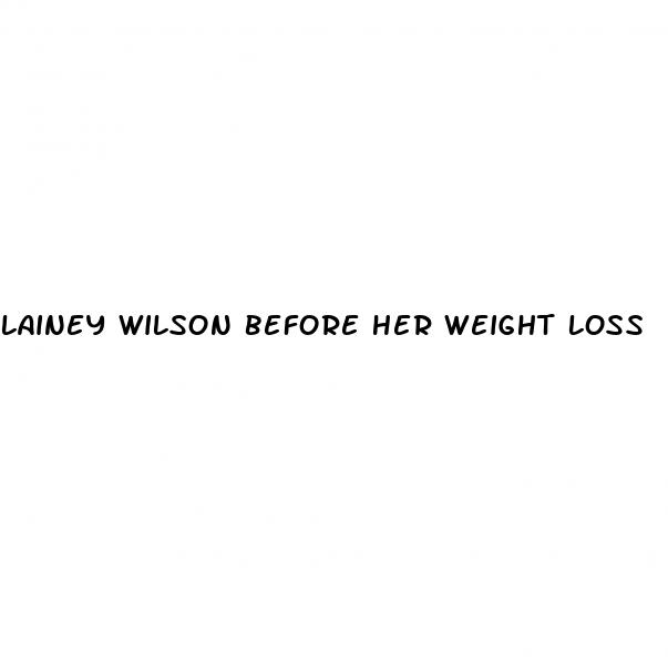 lainey wilson before her weight loss