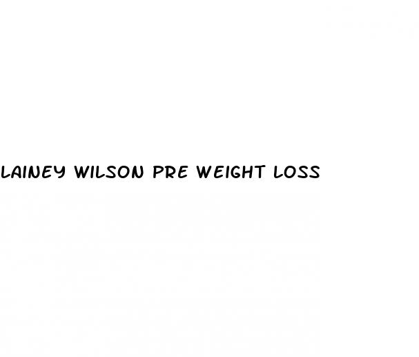 lainey wilson pre weight loss