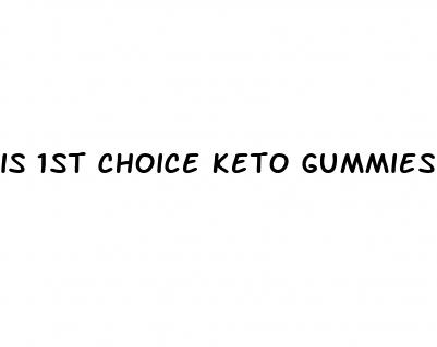 is 1st choice keto gummies a scam