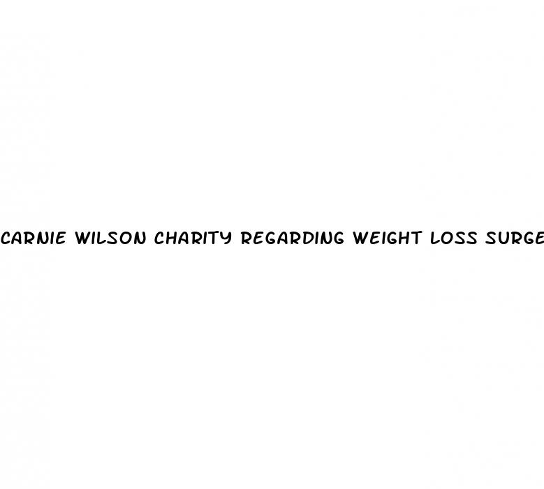 carnie wilson charity regarding weight loss surgery