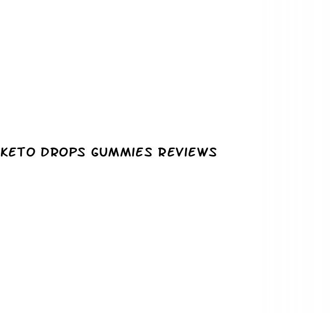 keto drops gummies reviews