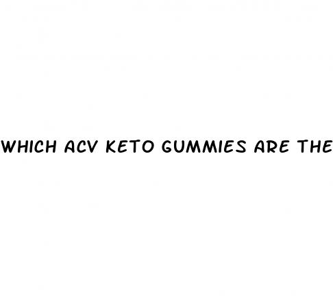 which acv keto gummies are the best