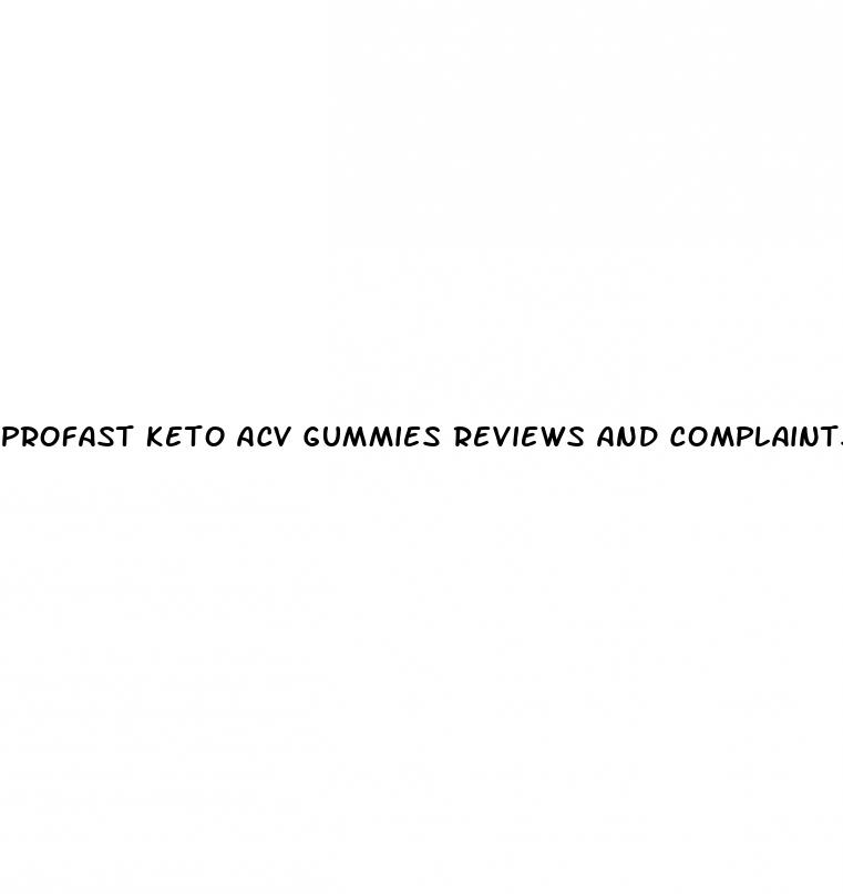 profast keto acv gummies reviews and complaints