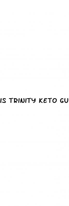 is trinity keto gummies legit