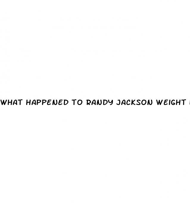 what happened to randy jackson weight loss