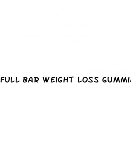 full bar weight loss gummies reviews