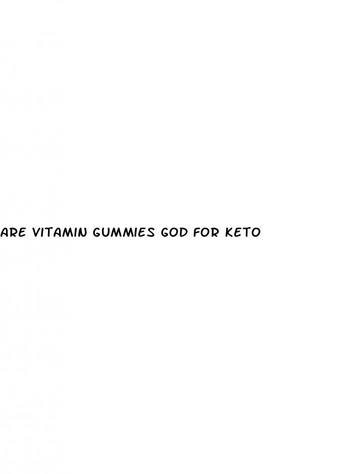 are vitamin gummies god for keto