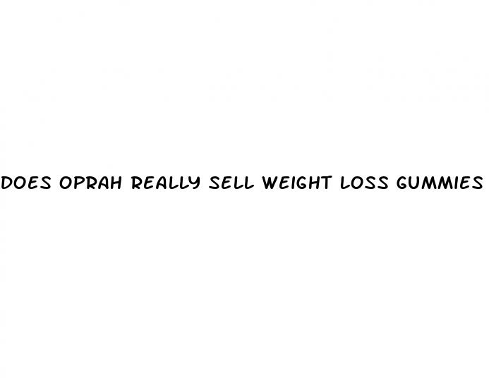 does oprah really sell weight loss gummies