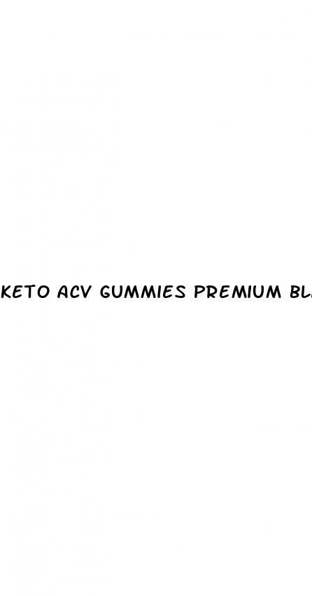 keto acv gummies premium blast