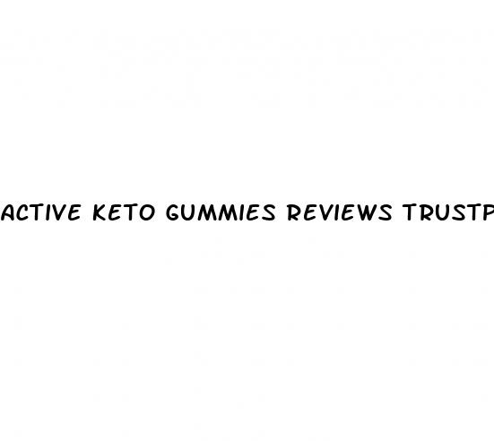 active keto gummies reviews trustpilot