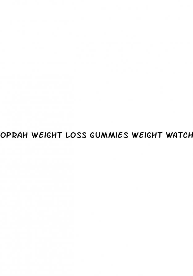 oprah weight loss gummies weight watchers