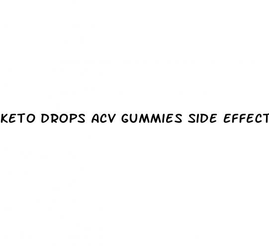 keto drops acv gummies side effects