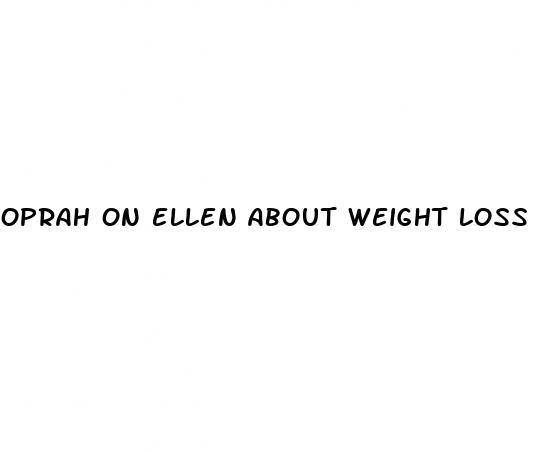 oprah on ellen about weight loss