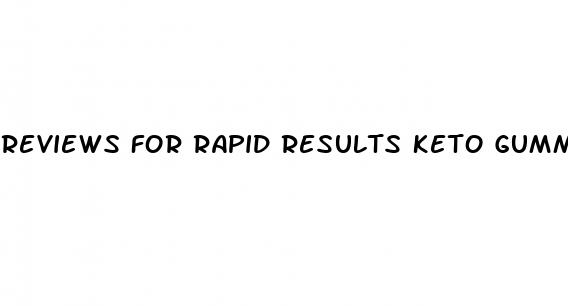 reviews for rapid results keto gummies