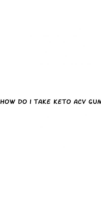 how do i take keto acv gummies